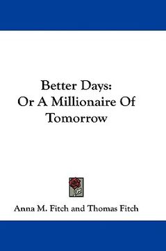 portada better days: or a millionaire of tomorrow (en Inglés)