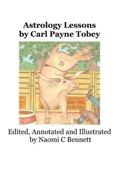 portada Astrology Lessons by Carl Payne Tobey: Edited, Annotated and Illustrated by Naomi C Bennett