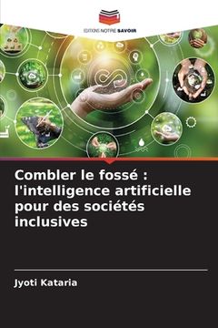 portada Combler le fossé: l'intelligence artificielle pour des sociétés inclusives (en Francés)