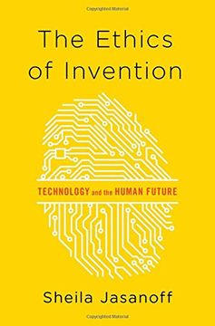 portada The Ethics of Invention: Technology and the Human Future