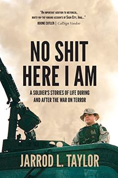 portada No Shit Here i am: A Soldier's Stories of Life During and After the war on Terror (en Inglés)