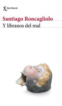 Libro Y Líbranos del mal, Santiago Roncagliolo, ISBN 9786070769603. Comprar en Buscalibre