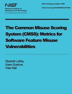 portada The Common Misuse Scoring System (CMSS): Metrics for Software Feature Misuse Vulnerabilities (en Inglés)
