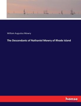 portada The Descendants of Nathaniel Mowry of Rhode Island (en Inglés)
