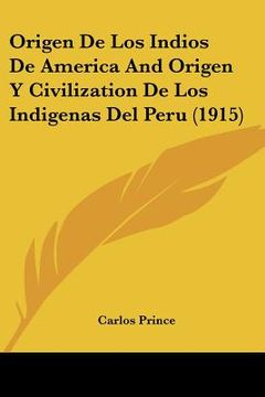 portada origen de los indios de america and origen y civilization de los indigenas del peru (1915) (in English)