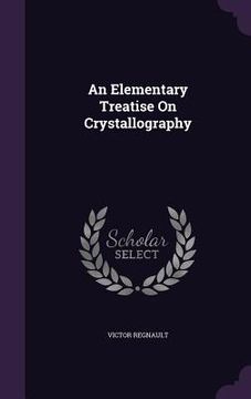 portada An Elementary Treatise On Crystallography (en Inglés)