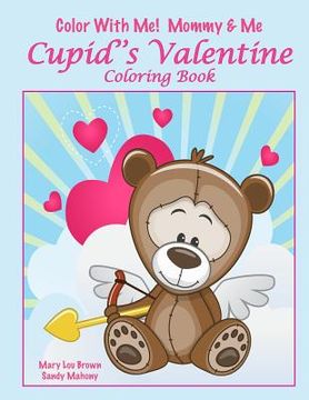 portada Color With Me! Mommy & Me: Cupid's Valentine Coloring Book (en Inglés)