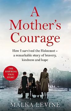 portada A Mother's Courage: How i Survived the Holocaust - a Remarkable Story of Bravery, Kindness and Hope (en Inglés)