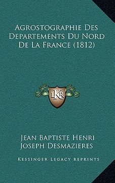 portada Agrostographie Des Departements Du Nord De La France (1812) (en Francés)