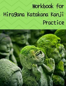portada Workbook for Hiragana Katakana Kanji Practice: Laughing jizo statues covered in moss design genkoyoushi paper for Japanese calligraphy practice (en Inglés)