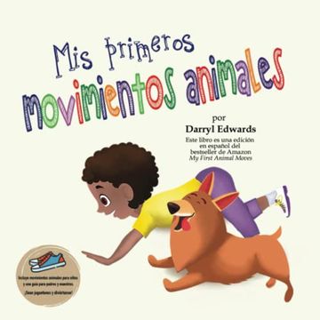 portada Mis Primeros Movimientos Animales: Un Libro Infantil Para Incentivar a los Niños y a sus Padres a Moverse Más, Sentarse Menos y Pasar Menos Tiempo Frente a una Pantalla