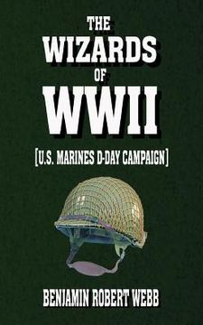 portada The Wizards of WWII [U.S. Marines. D-Day Campaign] (en Inglés)