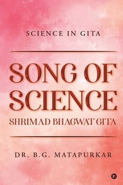 portada Song of Science - Shrimad Bhagwat Gita: Science in Gita (en Inglés)