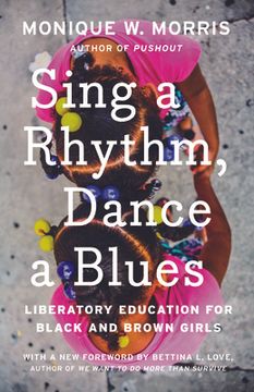 portada Sing a Rhythm, Dance a Blues: Education for the Liberation of Black and Brown Girls 
