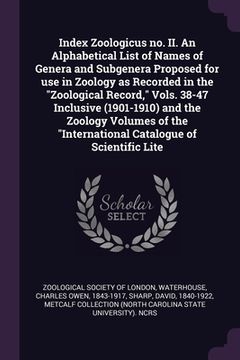 portada Index Zoologicus no. II. An Alphabetical List of Names of Genera and Subgenera Proposed for use in Zoology as Recorded in the "Zoological Record," Vol (en Inglés)