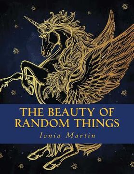 portada The Beauty of Random Things (en Inglés)