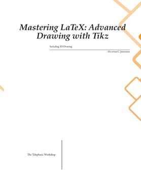 portada Mastering LaTeX: Advanced Drawing with Tikz