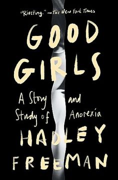 portada Good Girls: A Story and Study of Anorexia (en Inglés)