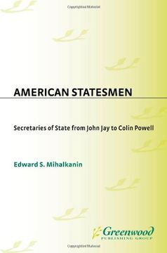 portada American Statesmen: Secretaries of State From John jay to Colin Powell 