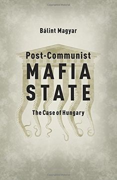 portada Post-Communist Mafia State: The Case of Hungary (en Inglés)