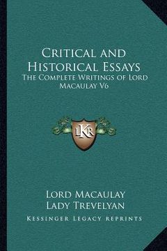 portada critical and historical essays: the complete writings of lord macaulay v6 (en Inglés)