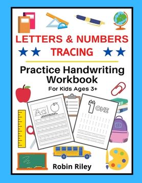 portada Letters & Numbers Tracing: Practice Handwriting Workbook For Kids Ages 3+ (en Inglés)