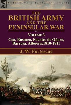 portada The British Army and the Peninsular War: Volume 3-Coa, Bussaco, Barrosa, Fuentes de Oñoro, Albuera:1810-1811 (en Inglés)