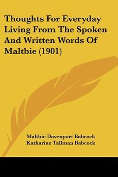 portada thoughts for everyday living from the spoken and written words of maltbie (1901) (in English)