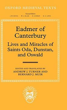 portada Eadmer of Canterbury: Lives and Miracles of Saints Oda, Dunstan, and Oswald (Oxford Medieval Texts) 