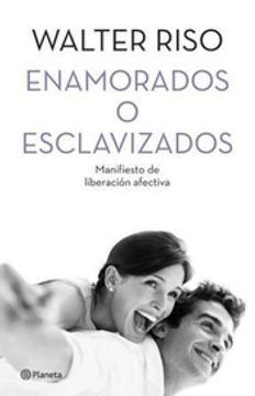 portada Enamorados o Esclavizados - Manifiesto de Liberación Afectiva (in Spanish)