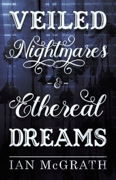 portada Veiled Nightmares and Ethereal Dreams (en Inglés)