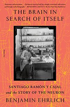 portada The Brain in Search of Itself: Santiago Ramón y Cajal and the Story of the Neuron (en Inglés)