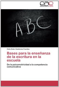 portada Bases para la enseñanza de la escritura en la escuela: De la psicomotricidad a la competencia comunicativa