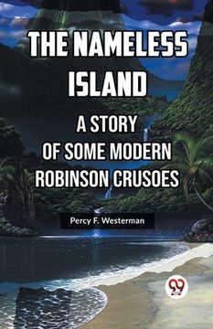 portada The Nameless Island A Story Of Some Modern Robinson Crusoes (en Inglés)