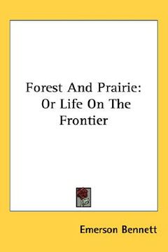 portada forest and prairie: or life on the front