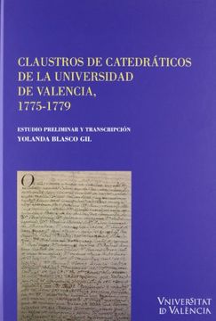 portada Claustros De Catedráticos De La Universidad De Valencia, 1775-1779 (Cinc Segles)