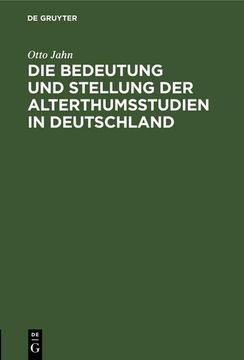 portada Die Bedeutung und Stellung der Alterthumsstudien in Deutschland (in German)