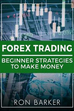 portada Forex Trading: Beginner Strategies to Make Money (en Inglés)