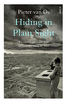 portada Hiding in Plain Sight: How a Jewish Girl Survived Europe’S Heart of Darkness (en Inglés)