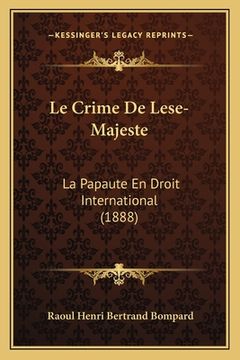 portada Le Crime De Lese-Majeste: La Papaute En Droit International (1888) (en Francés)