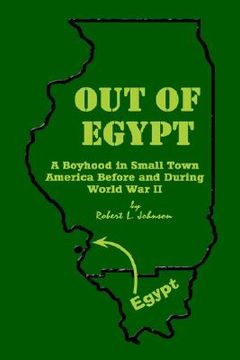 portada out of egypt: a boyhood in small town america before and during world war ii (en Inglés)