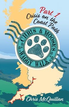 portada Chris & Moose'S Waggy Walk: Part 1: Crisis on the Coast Path (1) (en Inglés)