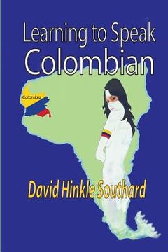 portada Learning to Speak Colombian (en Inglés)