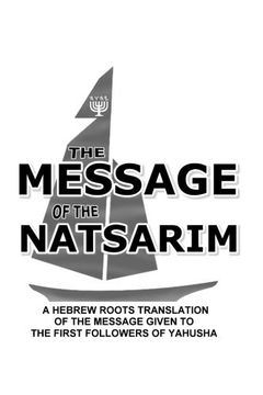 portada Message of the Natsarim: A Hebrew Roots Translation of the Message Given to the First Followers of Yahusha 
