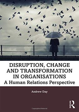 portada Disruption, Change and Transformation in Organisations: A Human Relations Perspective (en Inglés)