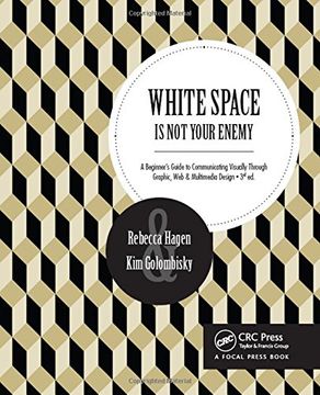 portada White Space Is Not Your Enemy: A Beginner's Guide to Communicating Visually Through Graphic, Web &  Multimedia Design