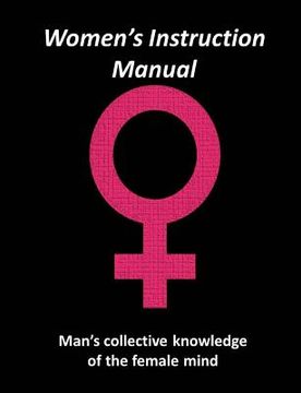 portada Women's Instruction Manual: Man's Collective Knowledge of The Female Mind (en Inglés)