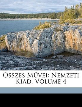 portada Összes Müvei: Nemzeti Kiad, Volume 4 (en Húngaro)