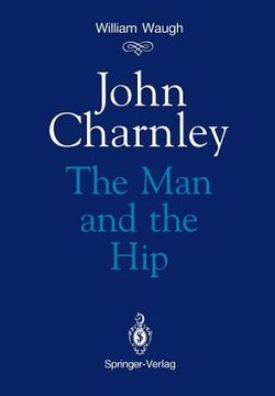 portada John Charnley: The Man and the Hip