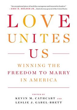 portada Love Unites Us: Winning the Freedom to Marry in America